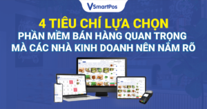 tiêu chí lựa chọn phần mềm, các tiêu chí lựa chọn phần mềm bán hàng, phần mềm bán hàng